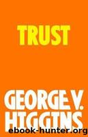 Trust by Higgins George V