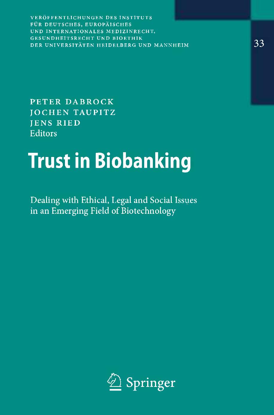Trust in Biobanking: Dealing with Ethical, Legal and Social Issues in an Emerging Field of Biotechnology by unknow