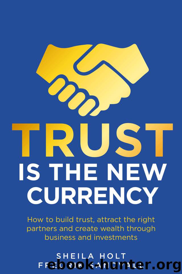 Trust is the New Currency: How to build trust, attract the right partners and create wealth through business and investments by Sandvall Fredrik & Holt Sheila