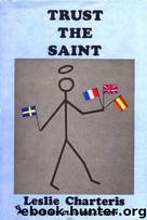 Trust the Saint by Leslie Charteris