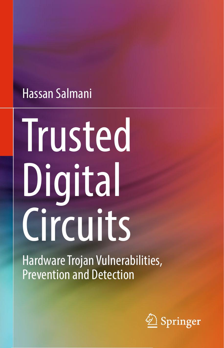 Trusted Digital Circuits: Hardware Trojan Vulnerabilities, Prevention and Detection by Unknown