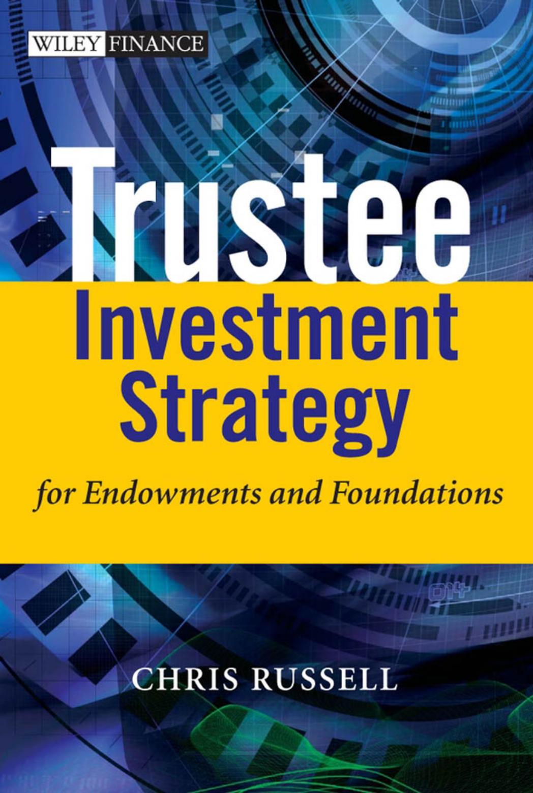 Trustee Investment Strategy for Endowments and Foundations (The Wiley Finance Series) by Chris Russell