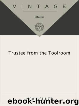 Trustee from the Toolroom by Nevil Shute