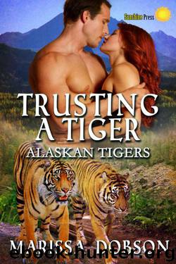 Trusting A Tiger (Alaskan Tigers) by Dobson Marissa