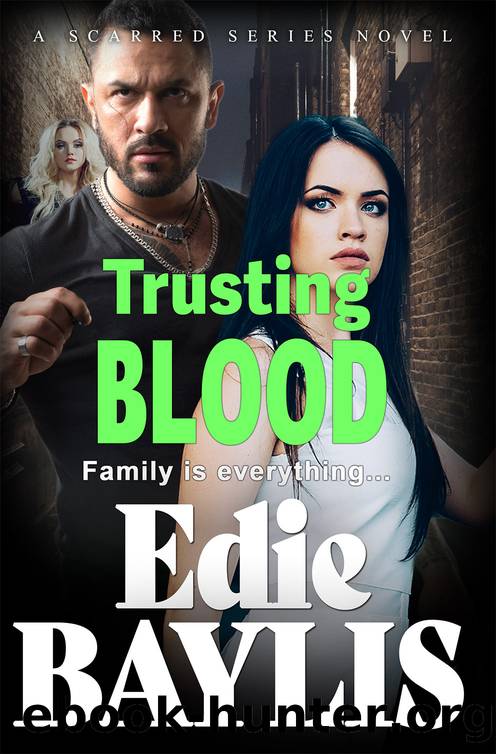 Trusting Blood: A brand new gritty gangland thriller from Edie Baylis by Edie Baylis