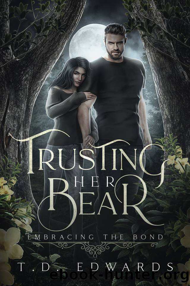 Trusting Her Bear: Embracing The Bond by T. D. Edwards