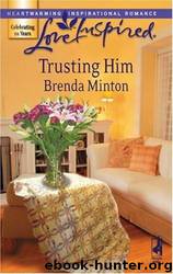 Trusting Him by Brenda Minton