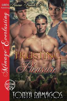 Trusting Pleasure [Rescue Ranch 5] (Siren Publishing Ménage Everlasting) by Tonya Ramagos