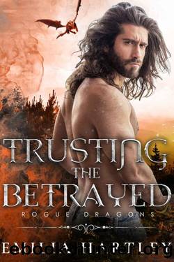 Trusting The Betrayed (Rogue Dragons Book 1) by Emilia Hartley