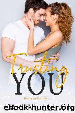 Trusting You: A Small Town Romance (Havenport Book 1) by Daphne Elliot