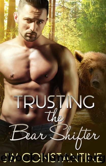 Trusting the Bear Shifter_A MM Shifter Bonding Alpha Mates Romance by JW Constantine