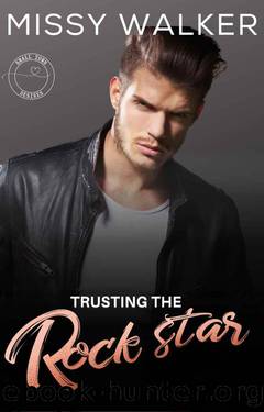 Trusting the Rock star: A Forced Proximity, Rock Star Romance (Small Town Desires Book 1) by Missy Walker