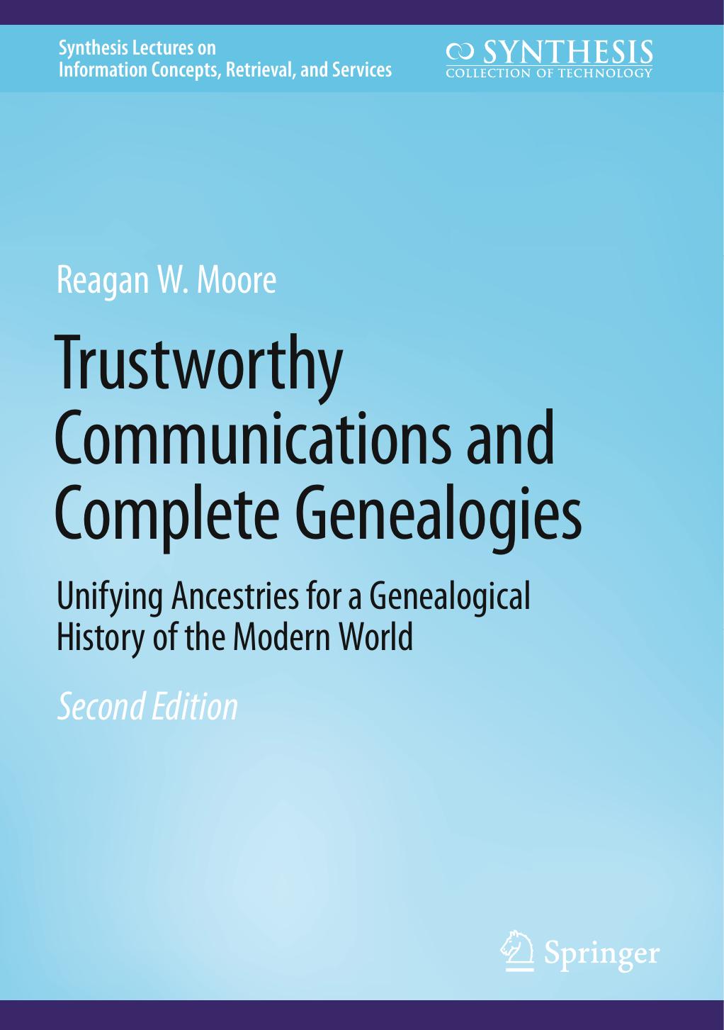 Trustworthy Communications and Complete Genealogies: Unifying Ancestries for a Genealogical History of the Modern World by Reagan W. Moore