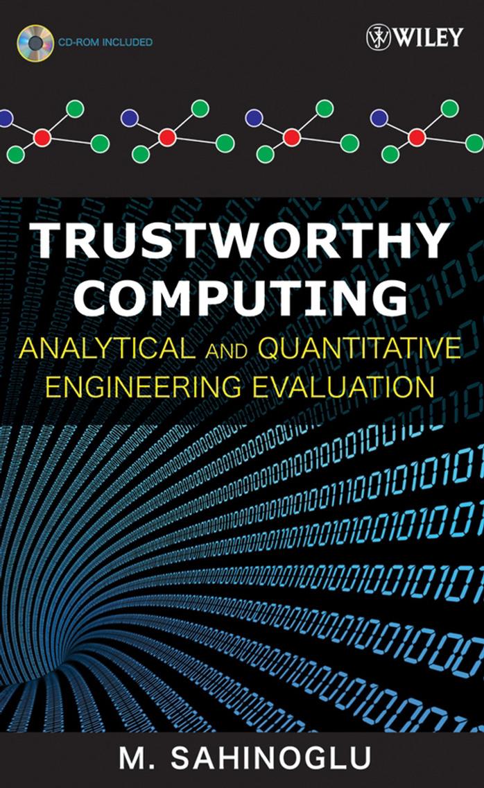 Trustworthy Computing: Analytical and Quantitative Engineering Evaluation by M. Sahinoglu