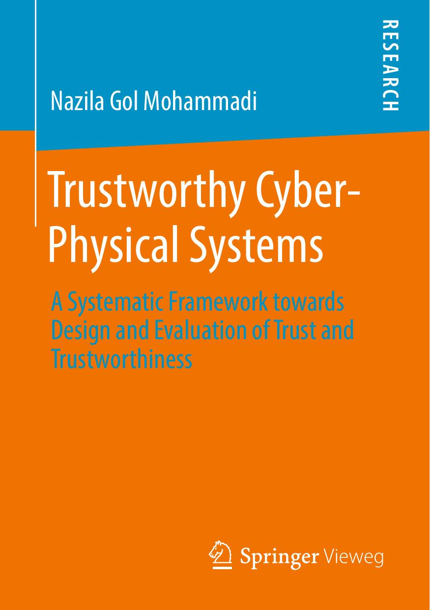 Trustworthy Cyber-Physical Systems: A Systematic Framework towards Design and Evaluation of Trust and Trustworthiness by Unknow