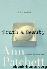 Truth & beauty: a friendship by Ann Patchett