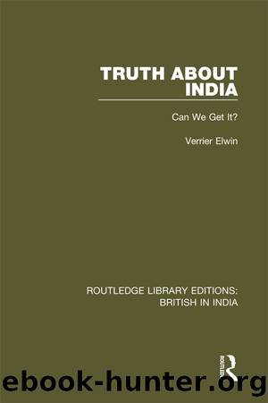 Truth About India by Verrier Elwin