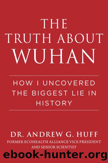 Truth About Wuhan by Andrew G. Huff