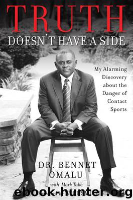 Truth Doesn't Have a Side by Bennet Omalu