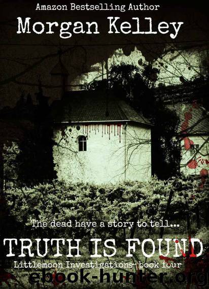 Truth Is Found by Morgan Kelley