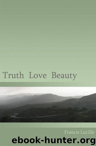 Truth Love Beauty by Francis Lucille