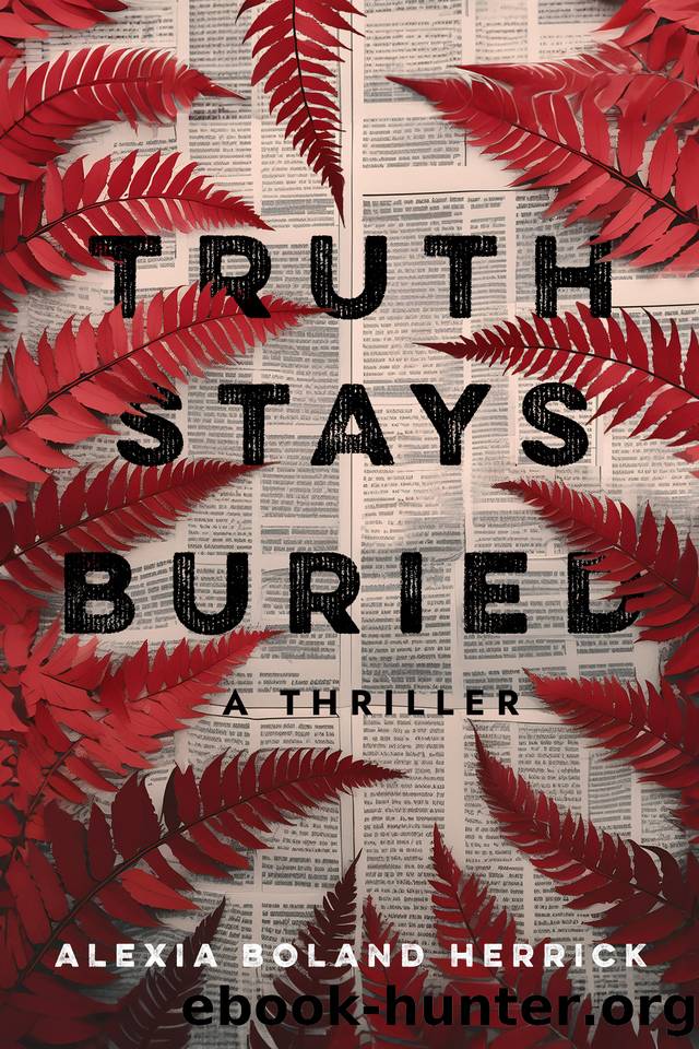 Truth Stays Buried by Alexia Boland Herrick