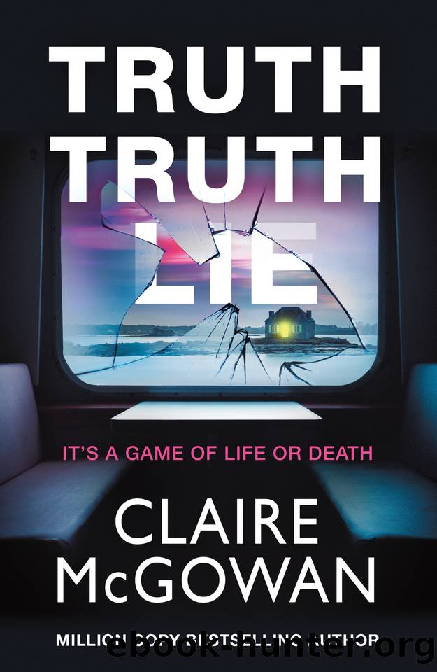 Truth Truth Lie by Claire McGowan