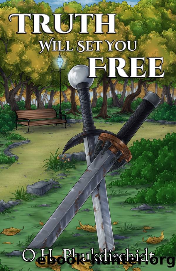 Truth Will Set You Free by O. H. Phukdischidt