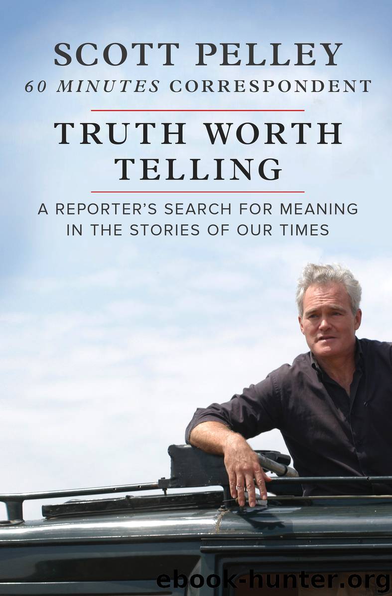 Truth Worth Telling : A Reporter's Search for Meaning in the Stories of Our Times (9781488053627) by Pelley Scott