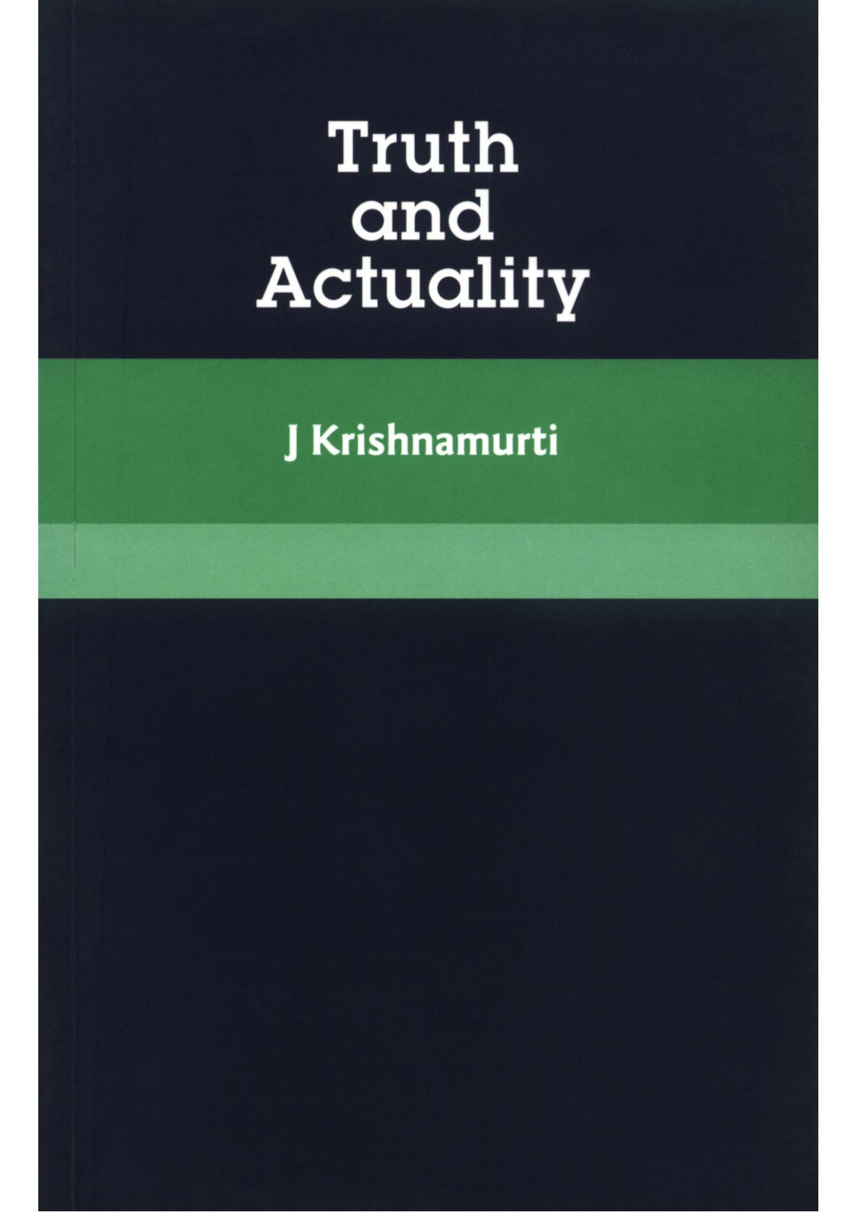 Truth and Actuality by Krishnamurti