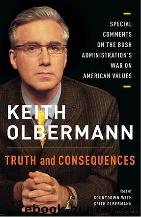 Truth and Consequences by Keith Olbermann
