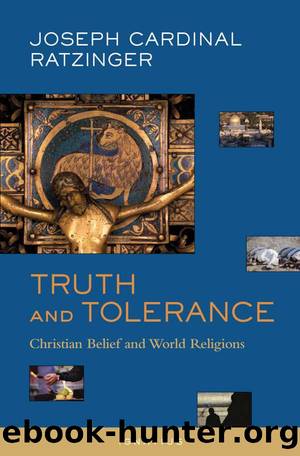 Truth and Tolerance by Joseph Cardinal Ratzinger