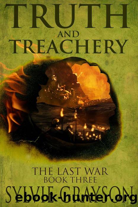 Truth and Treachery, the Last War by Sylvie Grayson