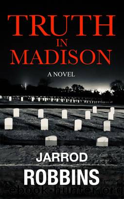 Truth in Madison by Jarrod Robbins