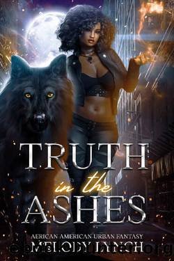 Truth in the ashes: African American Urban Fantasy by Melody Lynch