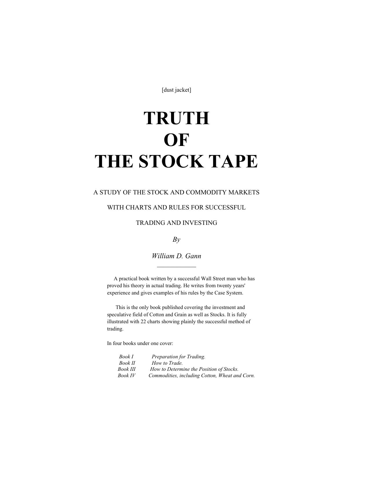 Truth of the Stock Tape: A Study of the Stock and Commodity Markets With Charts and Rules for Successful Trading and Investing by William D. Gann