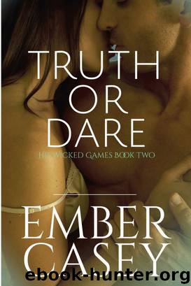 Truth or Dare (His Wicked Games #2) by Ember Casey