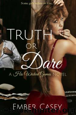 Truth or Dare by Ember Casey