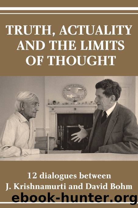 Truth, Actuality and the Limits of Thought by Krishnamurti & David Bohm