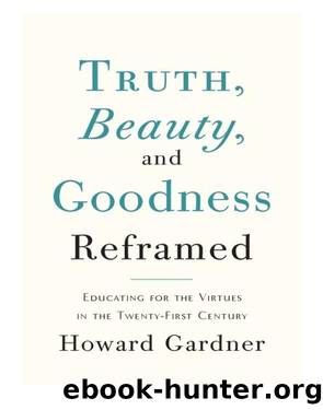 Truth, Beauty, and Goodness Reframed by Howard Gardner