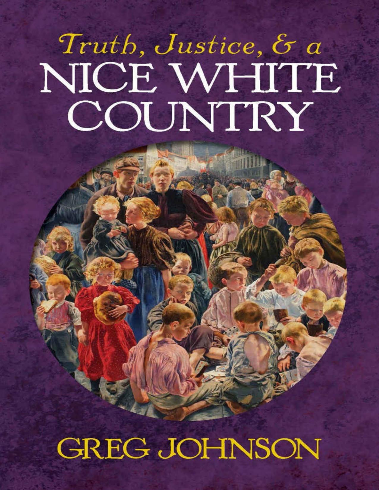 Truth, Justice, and a Nice White Country by Greg Johnson