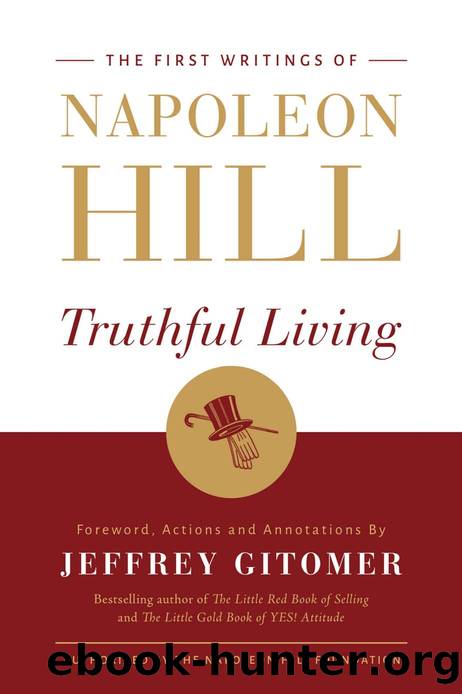 Truthful Living: The First Writings of Napoleon Hill by Napoleon Hill & Jeffrey Gitomer