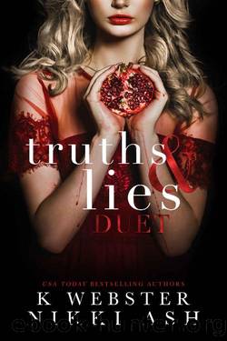 Truths and Lies Duet: a dark, arranged marriage, Greek mafia romance by Nikki Ash & K Webster