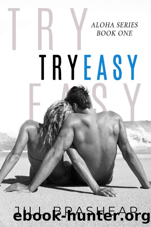 Try Easy: A Slow-Burn Vacation Fling Love Story (Aloha Series Book 1) by Jill Brashear