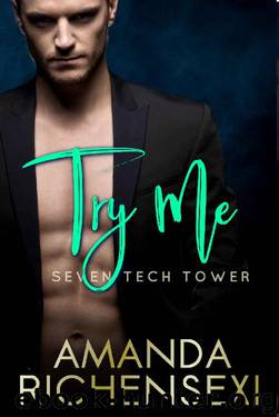 Try Me (Seven Tech Tower Book 1) by Amanda Richensexi