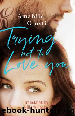 Trying Not To Love You by Amabile Giusti