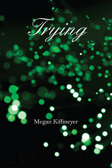 Trying by Megan Kiffmeyer