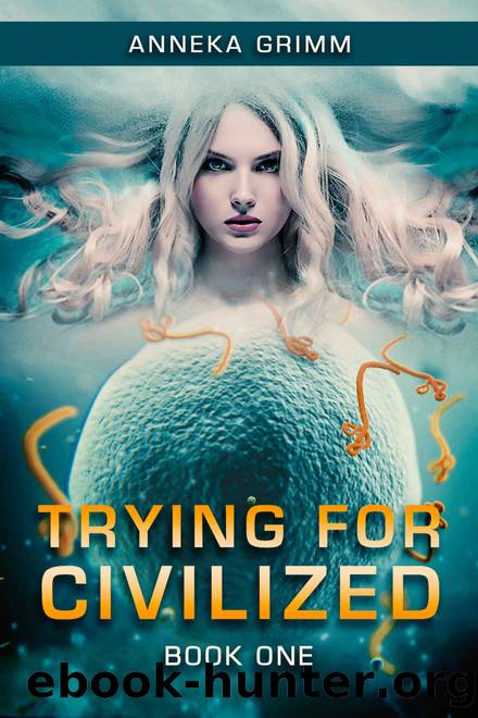 Trying for Civilized by Anneka Grimm