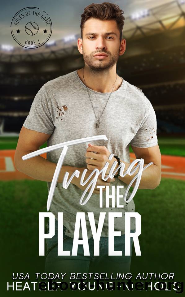 Trying the Player (Rules of the Game Book 4) by Heather Young-Nichols