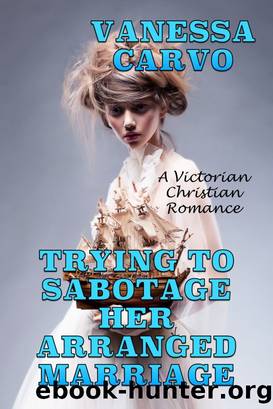 Trying to Sabotage Her Arranged Marriage by Vanessa Carvo